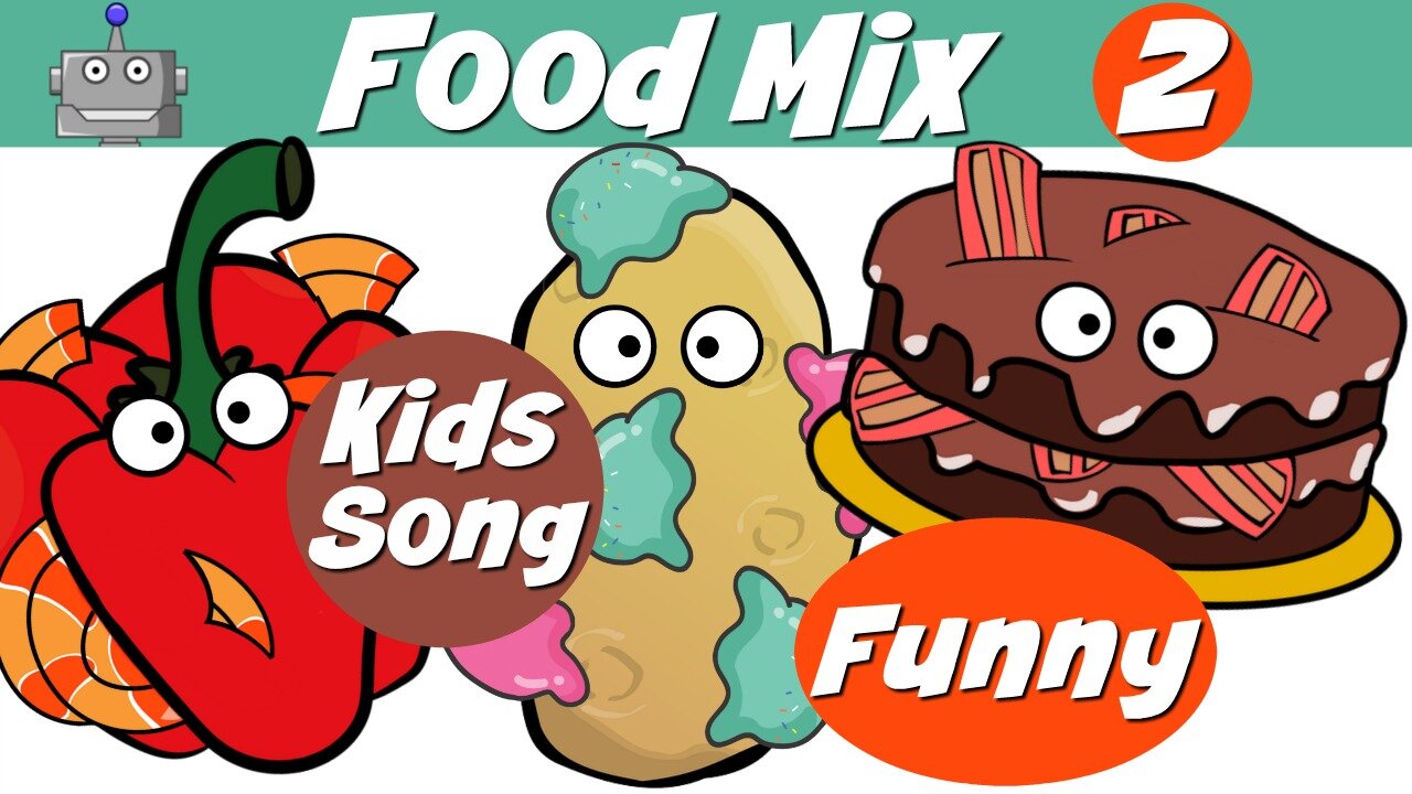 FOOD MIX 2 | FUNNY FOODS| NURSERY RHYMES | SILLY SONGS | KIDS SONGS ...