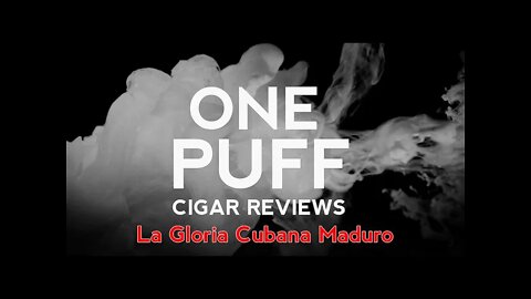 One Puff Review: La Gloria Cubana Maduro