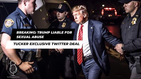 BREAKING: Trump Liable for Sexual Abuse -Tucker Exclusive Twitter Deal