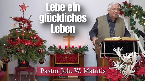 Joh. W. Matutis - Lebe ein glückliches Leben - 7. Januar 2023