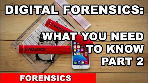 Digital Forensics - What you need to know. Part 2