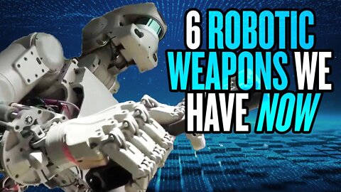 6 Futuristic Robotic AI Weapons That Exist Now