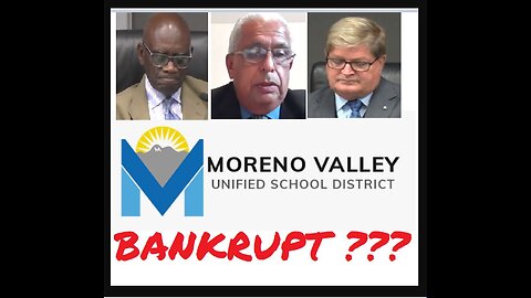 12) DECEIT LIES & DECEPTION? Moreno Valley Unified School District on the Verge of Bankruptcy ???
