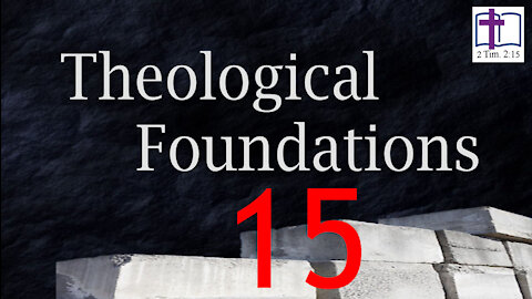 Theological Foundations - 15: Christology