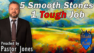 5 Smooth Stones for 1 Tough Job (Pastor Jones) Wednesday-PM
