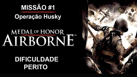 Medal Of Honor: Airborne - [Missão 1 - Operação Husky] - Dificuldade Perito - Legendado PT-BR