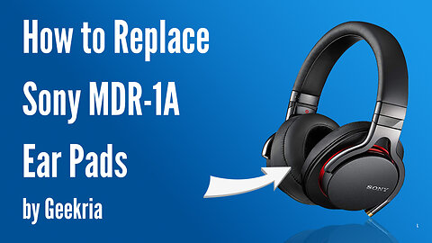 How to Replace Sony MDR-1A Headphones Ear Pads / Cushions | Geekria
