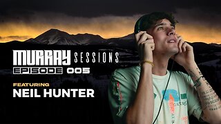 Murray Sessions 005 (feat. Neil Hunter)