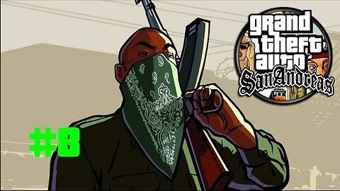 Grand Theft Auto: San Andreas - Episode 8: Kill 'Em Softly