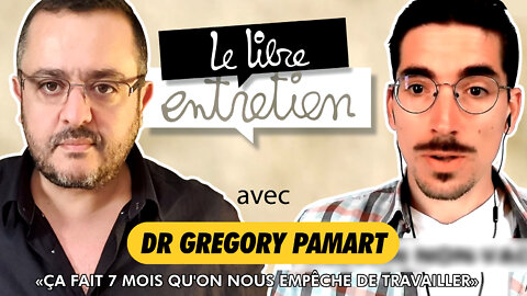 Le Libre Entretien #22 avec le Dr Grégory Pamart