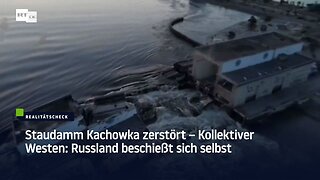 Staudamm Kachowka zerstört – Kollektiver Westen: Russland beschießt sich selbst