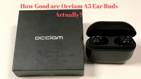 How good are Occiam A5 ear buds actually?