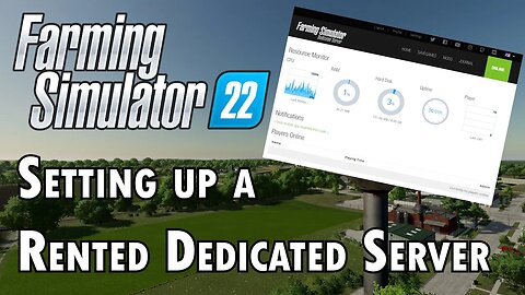 Setting up a Rented Dedicated Server for Farming Simulator 22 | PC Xbox PlayStation