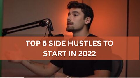 TOP 5 SIDE HUSTLES TO START IN 2022-PART 5