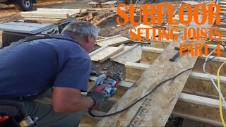 EP. 007 SUBLFOOR - SETTING JOISTS PART 4