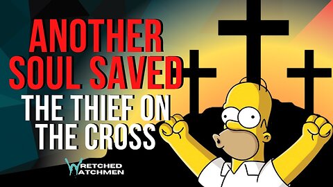 Another Soul Saved: The Thief On The Cross