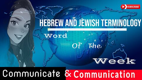Hebrew And Jewish Terminology Word Of The Week: Communication, Communicate, And Communicative