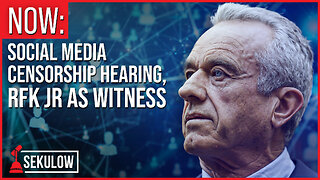 NOW: Social Media Censorship Hearing, RFK Jr as Witness