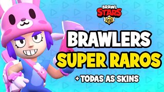 Todos os Brawlers e Skins - Super Raros