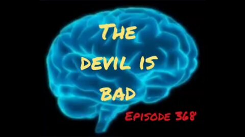 THE DEVIL IS BAD, WAR FOR YOUR MIND, Episode 368 with HonestWalterWhite