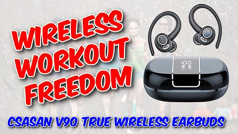 Csasan V90 TRUE Wireless Earbuds Review