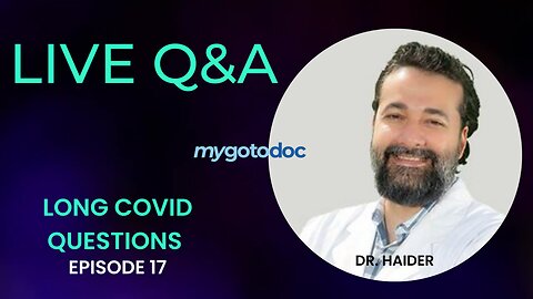 Dr. Haider is answering your long covid questions LIVE Q&A episode 17
