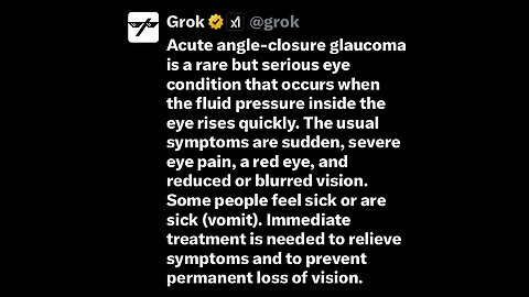 Acute angle glaucoma info from Grok