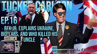 Ep. 16 RFK Jr. explains Ukraine, bio-labs, and who killed his uncle