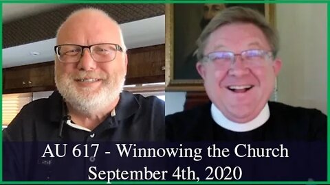 Anglican Unscripted 617 - Winnowing the Church