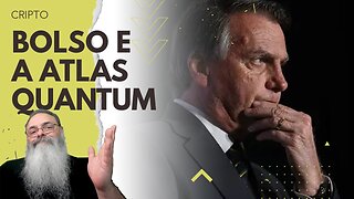 BOLSONARO foi o CULPADO pela ATLAS QUANTUM conforme NOVA DENÚNCIA de escândalo na MÍDIA TRADICIONAL