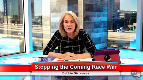 Stopping the Coming Race War | Debbie Discusses 11.22.21