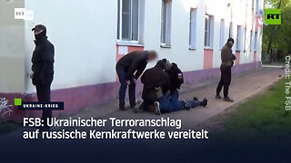 FSB: Ukrainischer Terroranschlag auf russische Kernkraftwerke vereitelt