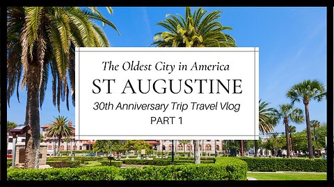 Anniversary Trip Part 1: St. Augustine, April 2023