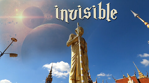 Invisible - You Are The Eternal Universe!