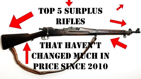 Top 5 Military Surplus Rifles that Haven't Really Changed in Price Much Since 2010.