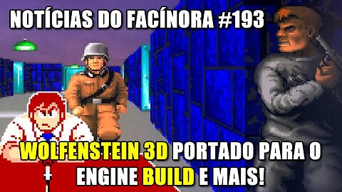 WOLFENSTEIN 3D portado ao BUILD, sucesso de RESIDENT EVIL 4 REMAKE e mais - Notícias do Facínora 193