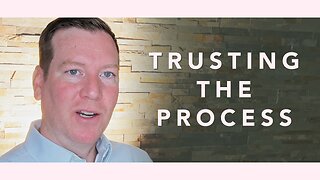 Trusting The Process