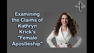 Examining the Claims of Kathryn Krick's "Female Apostleship"