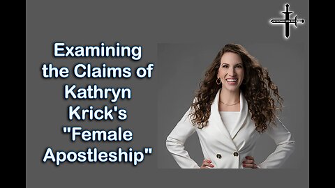 Examining the Claims of Kathryn Krick's "Female Apostleship"