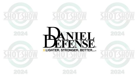 SHOT SHOW 2024 - Manufacturer Spotlight - Daniel Defense