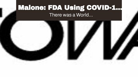 Malone: FDA Using COVID-19 Vaccines as “Platform Technology” for mRNA Vaccine Trials