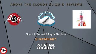 Aisu Strawberry & Cream Yougart E Liquid review- (A Desert lovers dream?)