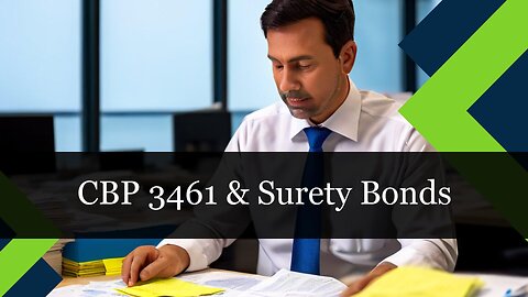Unveiling the Significance of CBP Form 3461 in Surety Bond Procedures