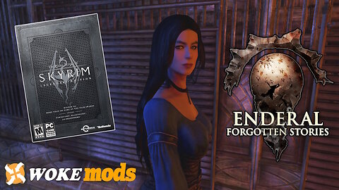Just Bad Mods - Woke Nexus Mods - Skyrim LE - An Enderal Forgotten Stories Special!