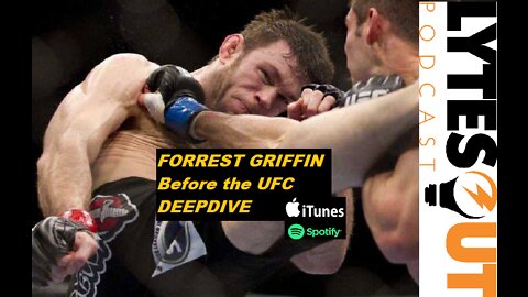 Forrest Griffin Before The UFC DEEPDIVE (ep. 94)