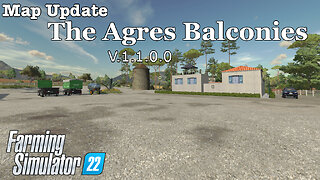 Map Update | The Agres Balconies | V.1.1.0.0 | Farming Simulator 22