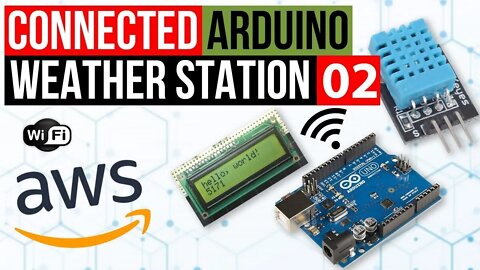 Arduino Weather System - Ep2: Arduino and AWS Cloud