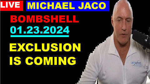 MICHAEL JACO Shocking News 01.23.2024: EXCLUSION IS COMING