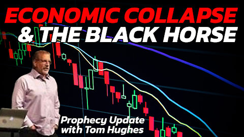 The Economic Collapse and the Black Horse! | Prophecy Update with Tom Hughes