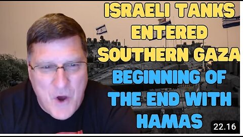 Scott Ritter: "Israeli tanks entered Southern Gaza, beginning of the end with H@mas"
